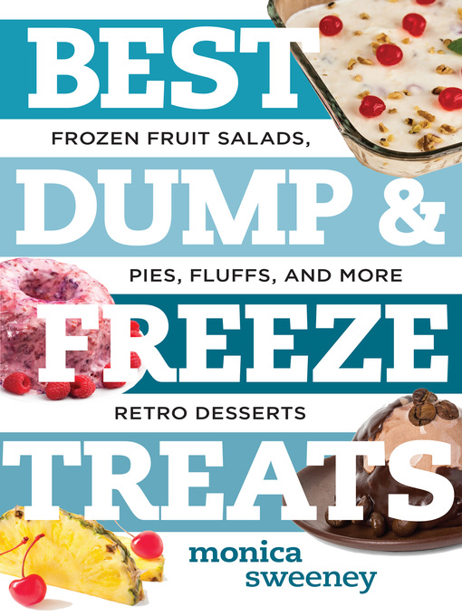 Title details for Best Dump and Freeze Treats by Monica Sweeney - Wait list